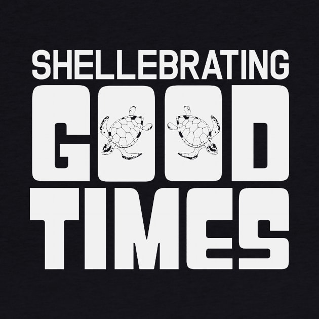 Shellebrating Good Times | Turtle Joke Pun Turtles by DesignatedDesigner